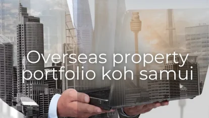 Overseas property portfolio Koh Samui